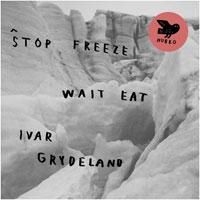 Grydeland Ivar - Stop Freeze Wait Eat ryhmässä CD @ Bengans Skivbutik AB (1708809)