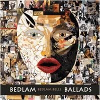 Bedlam Bells - Bedlam Ballads ryhmässä ME SUOSITTELEMME / Joululahjavinkki: CD @ Bengans Skivbutik AB (1710338)