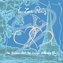 Various Artists - I Love Paris Ii (Fashion Chill Out ryhmässä CD @ Bengans Skivbutik AB (1733917)