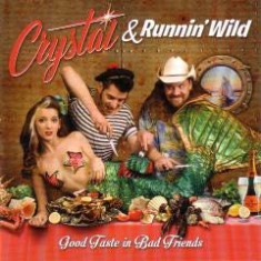 Crystal & Runnin' Wild - Good Taste In Bad Friends ryhmässä VINYYLI @ Bengans Skivbutik AB (1798095)