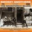 Smokey Smothers - Back Porch Blues ryhmässä CD @ Bengans Skivbutik AB (1811002)