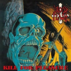 Blood Feast - Kill For Pleasure / Face Fate