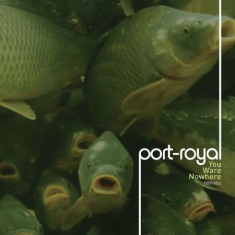 Port-Royal - You Ware Nowhere