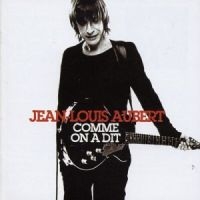 Jean-Louis Aubert - Comme On A Dit