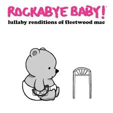 Fleetwood Mac Tribute - Rockababy Baby! Lullaby Renditions of Fleetwood Mac ryhmässä Minishops / Fleetwood Mac @ Bengans Skivbutik AB (1848639)