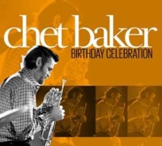 Baker Chet - Birthday Celebration ryhmässä ME SUOSITTELEMME / Joululahjavinkki: CD @ Bengans Skivbutik AB (1868368)