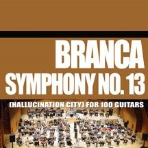 Branca Glenn - Symphony No. 13 (Hallucination City ryhmässä CD @ Bengans Skivbutik AB (1907102)