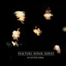 In Letter Form - Fracture. Repair. Repeat ryhmässä CD @ Bengans Skivbutik AB (1907133)