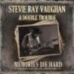 Ray Vaughan Stevie & Double Trouble - Memories Die Hard (Broadcast 1984) ryhmässä CD @ Bengans Skivbutik AB (1911103)