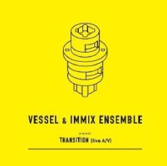 Vessel & Immix Ensemble - Transistion ryhmässä VINYYLI @ Bengans Skivbutik AB (1912551)