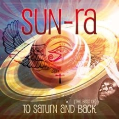 Sun Ra - To Saturn And Back (Best Of) ryhmässä CD @ Bengans Skivbutik AB (1916344)