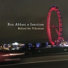 Abbasi Rez & Junction - Behind The Vibration