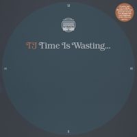 Tj - Time Is Wasting (Ltd. 10