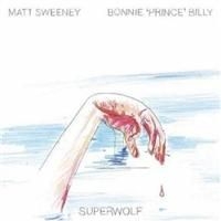 Bonnie 'prince' Billy / Sweeney Ma - Superwolf ryhmässä Minishops /  @ Bengans Skivbutik AB (2045124)