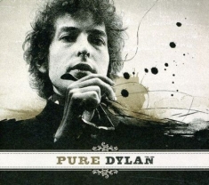 Dylan Bob - Pure Dylan - An Intimate Look At Bob Dylan