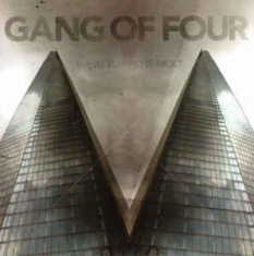 Gang Of Four - What Happens Next ryhmässä CD @ Bengans Skivbutik AB (2069882)