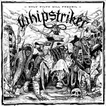 Whipstriker - Only Filth Will Prevail ryhmässä CD @ Bengans Skivbutik AB (2084168)