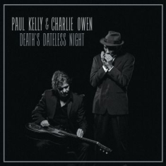 Paul Kelly - Death's Dateless Night