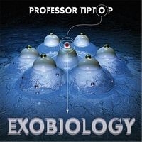 Professor Tip Top - Exobiology ryhmässä CD @ Bengans Skivbutik AB (2196369)