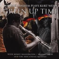 Hashim Michael - Green Up Time: Music Of Kurt Weill ryhmässä CD @ Bengans Skivbutik AB (2236414)