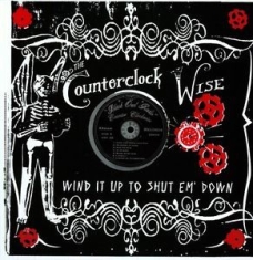 Counterclock Wise - Wind It Up Shut Em Down ryhmässä VINYYLI @ Bengans Skivbutik AB (2236505)