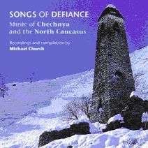 Various Artists - Songs Of Defiance - Music Of Chechn