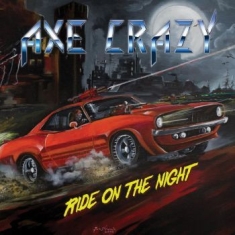 Axe Crazy - Ride On The Night