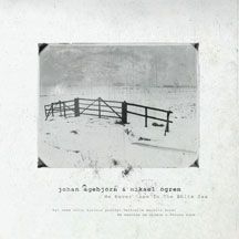 Agebjorn Johan & Mikael Ogren - We Never Came To The White Sea ryhmässä CD @ Bengans Skivbutik AB (2260184)