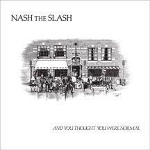 Nash The Slash - And You Thought You Were Normal ryhmässä VINYYLI @ Bengans Skivbutik AB (2260188)