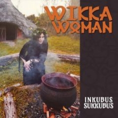 Inkubus Sukkubus - Wikka Woman ryhmässä CD @ Bengans Skivbutik AB (2262826)