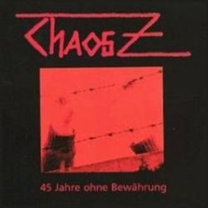 Chaos Z - 45 Jahre Ohne Bewährung ryhmässä CD @ Bengans Skivbutik AB (2262935)