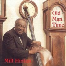 Hinton Milt - Old Man Time  (2 Cd Set) ryhmässä CD @ Bengans Skivbutik AB (2370151)