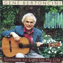 Bertoncini Gene - Jobim/Someone To Light Up My ryhmässä CD @ Bengans Skivbutik AB (2370184)