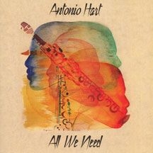 Hart Antonio - All We Need ryhmässä CD @ Bengans Skivbutik AB (2370221)