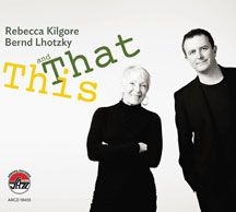 Kilgore Rebecca & Bernd  Lhotzky - This And That ryhmässä CD @ Bengans Skivbutik AB (2370256)