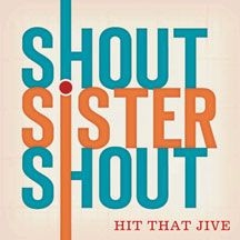 Shout Sister Shout - Hit That Jive ryhmässä CD @ Bengans Skivbutik AB (2396833)