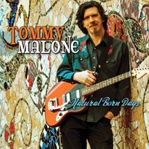 Tommy Malone - Natural Born Days ryhmässä CD @ Bengans Skivbutik AB (2396840)