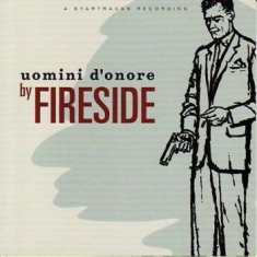 Fireside - Uomini D'onore