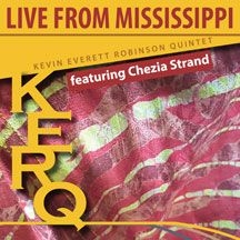 Robinson Kevin Everett (Quintet) - Kerq: Live From Mississippi ryhmässä CD @ Bengans Skivbutik AB (2409769)