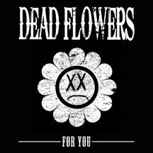 Dead Flowers - For You ryhmässä VINYYLI @ Bengans Skivbutik AB (2443745)