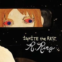 R. Ring - Ignite The Rest ryhmässä CD @ Bengans Skivbutik AB (2443765)