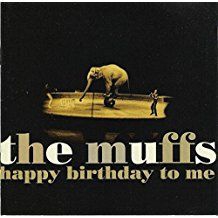 Muffs The - Happy Birthday To Me (Vinyl) ryhmässä VINYYLI @ Bengans Skivbutik AB (2451027)