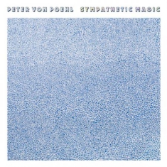 Peter Von Poehl - Sympathetic Magic