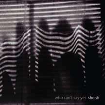 She Sir - Who Can't Say Yes ryhmässä VINYYLI @ Bengans Skivbutik AB (2478655)