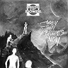 Abuse Of Power - When Then Becomes Now ryhmässä VINYYLI @ Bengans Skivbutik AB (2498929)