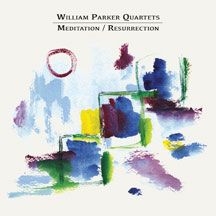 Parker William (Quartet) - Meditation / Resurrection ryhmässä CD @ Bengans Skivbutik AB (2519885)