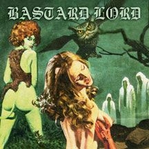 Bastard Lord - Bastard Lord ryhmässä CD @ Bengans Skivbutik AB (2540280)