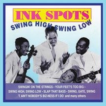 Ink Spots - Swing High Swing Low ryhmässä CD @ Bengans Skivbutik AB (2540295)