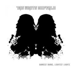 White Buffalo The - Darkest Darks, Lightest Lights