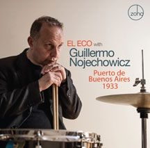 El Eco With Guillermo Nojechowicz - Puerto De Buenos Aires 1933 ryhmässä CD @ Bengans Skivbutik AB (2545551)